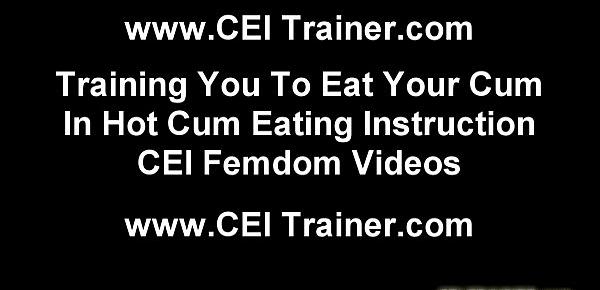  Follow my instructions when you eat your cum CEI